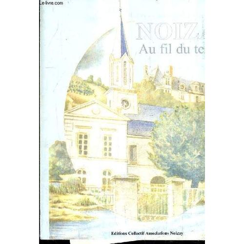 Noizay Au Fil Du Temps.