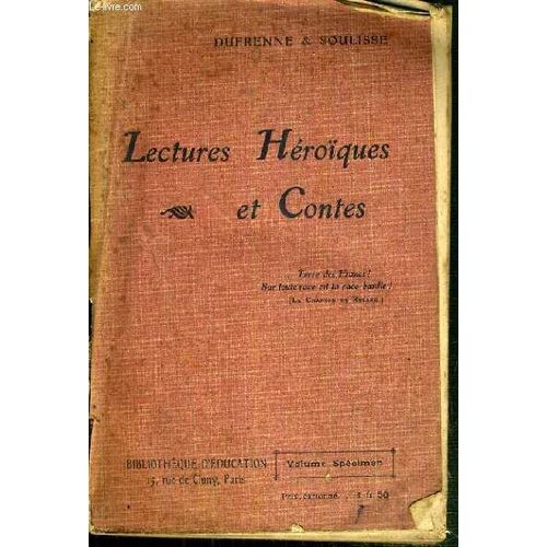 Lectures Heroiques Et Contes Pour Les Eleves Des Cours Moyens Des Ecoles Primaires De Garcons Et De Filles.