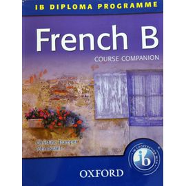 French B - Course Companion, Ib Diploma Programme