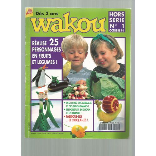 Wakou Hors-Série N° 1 : Réalise 25 Personnages En Fruits Et Légumes!!