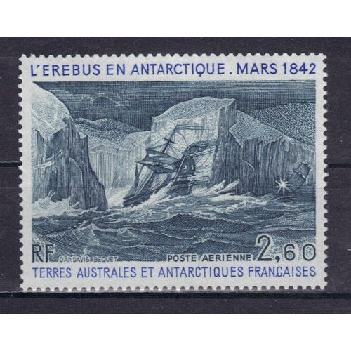 Terres Australes Et Antarctiques Francaises 1984 (Taaf) Poste Aerienne : Histoire Polaire : L"Erebus" En Antarctique (Mars 1842) : Le Bateau Longeant Les Glaces - Timbre 2 F. 60 Multicolore Neuf **