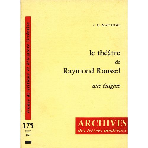 Le Théâtre De Raymond Roussel - Une Énigme