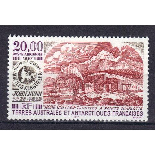 Terres Australes Et Antarctiques Francaises 1997 (Taaf) Poste Aerienne : Hommage À John Nunn, Naufragé : "Hope Cottage", Huttes - Timbre 20 F. Brun, Rouge Et Violet Neuf ** Cote 8,50 