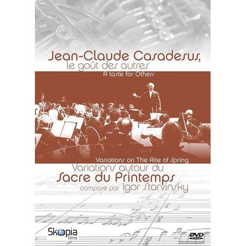 Jean-Claude Casadesus : Le Goût Des Autres (A Taste For Others) + Variations Autour Du Sacre Du Printemps