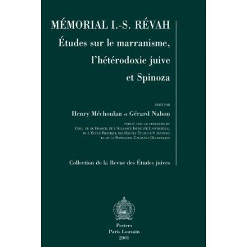Memorial I.-S. Revah: Etudes Sur Le Marranisme, L'heterodoxie Juive Et Spinoza