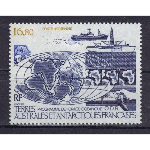 Terres Australes Et Antarctiques Francaises 1987 (Taaf) Poste Aerienne : Programme De Forage Océanique O.D.P. : Mappemonde Et Navires - Timbre 16 F. 80 Bleu Et Jaune-Olive Neuf ** Cote 7,70 ¿
