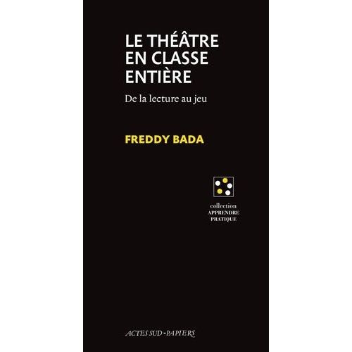 Le Théâtre En Classe Entière - De La Lecture Au Jeu