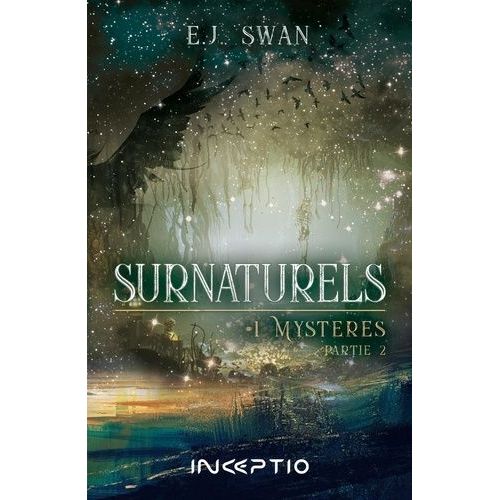 Surnaturels Tome 1 - Mystères - Partie 2