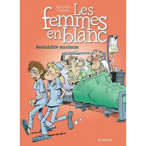 Les Femmes En Blanc Tome 31 - Rentabilité Maximum