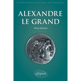 Alexandre Le Grand - Un Philosophe En Armes