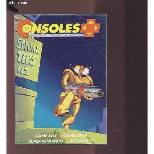 Consoles - Le Guide Des Tips Sans Bob Arts ! - Game Boy - Game Gear - Super Nintendo - Megadrive / Special Tips N°2.