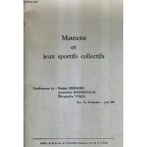 Motricite Et Jeux Sportifs Collectifs - Extrait De La Revue De L'education Physique Vol X 3 1970.09.