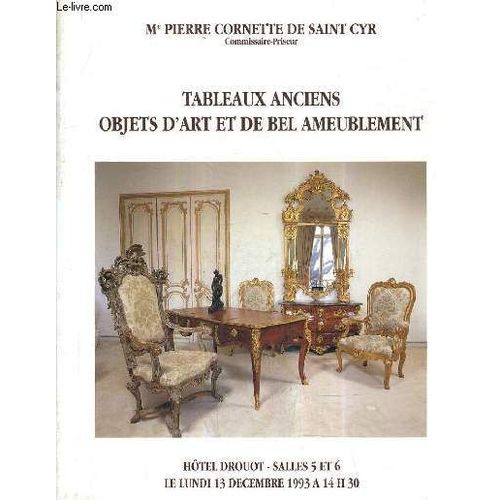 Catalogue De Ventes Aux Encheres - Tableaux Anciens Objets D'art Et De Bel Ameublement - Hotel Drouot Salles 5 Et 6 Lundi 13 Decembre 1993.