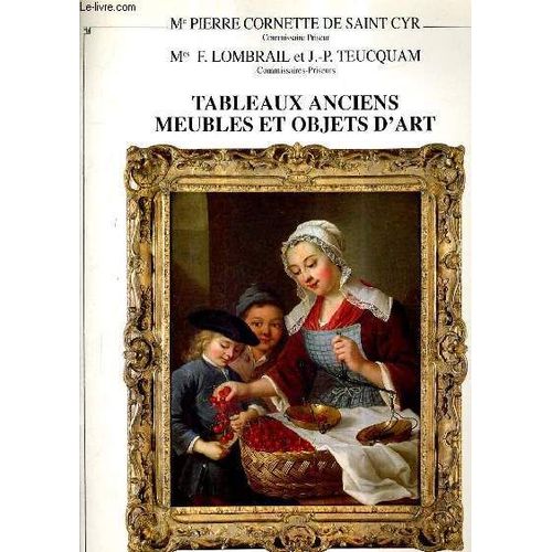 Catalogue De Ventes Aux Encheres - Tableaux Anciens Bel Ensemble Des Meubles Et Objets D'art Des Xviie Xviiie Et Xixe Siecles Tapis Et Tapisseries - Paris Hotel Drouot Salles 5 Et 6 Mardi 29 ...
