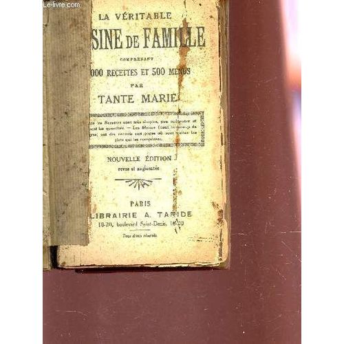 La Veritable Cuisine De Famille - Comprenant 1000 Recettes Et 500 Menus.