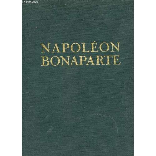 Napoleon Bonaparte - Sa Vie, Sa Prodigieuse Carriere, Ses Exploits Évoqués En Images, En Paroles Et En Musique - 1 Livert + 2 Disques Vinyl 33 T.