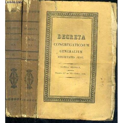 Decreta Canones, Censurae Et Praecepta Congregationum Generalium Societatis Jesu - Tome 1 Et 2.