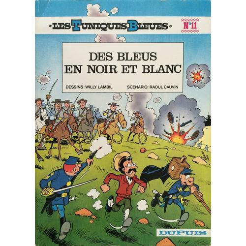 Les Tuniques Bleues Tome 11 - Des Bleus En Noir Et Blanc