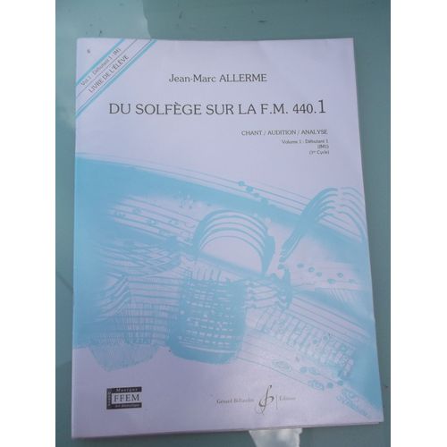 Du Solfége Sur La Fm 440.1 Chant/Audition/Analyse De Jean Marc Allerme Ed. Billaudot