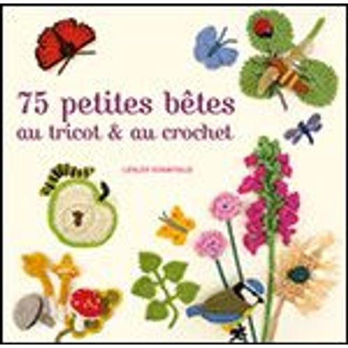 75 Petites Bêtes Au Tricot & Au Crochet