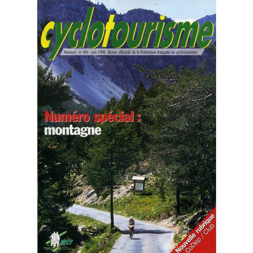 Cyclotourisme 460. Juin 1998numéro Spécial Montagne. Bpf: Yverzon. 