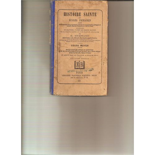 Histoire Sainte Des Écoles Primaires Rédigée Conformément Aux Programmes Officiels Des Ecoles De La Ville De Paris Et Accompagnée De Cartes Et D'illustrations