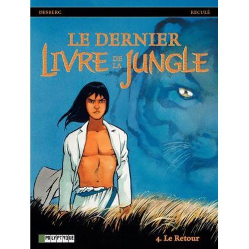 Le Dernier Livre De La Jungle - Tome 4 - Le Retour