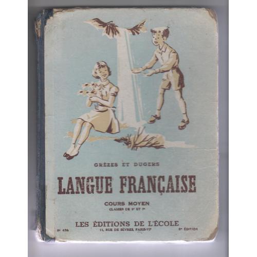 Langue Francaise Cours Moyen Classe De 8e Et 7e - Grzes Et Dugers - Les Editions De L'ecole - 1962