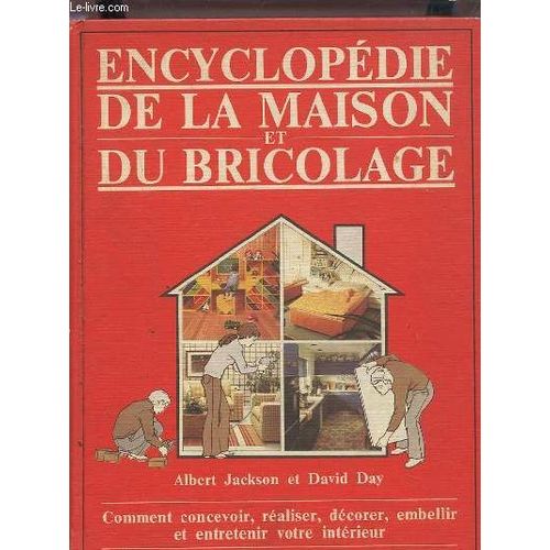 Encyclopedie De La Maison Et Du Bricolage.