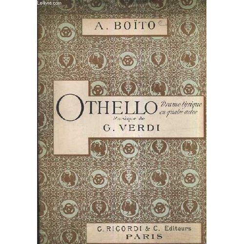 Othello Drame Lyrique En Quatre Actes - Musique De Giuseppe Verdi - Version Francaise De Mm.Camille Du Locle Et Arrigo Boito.