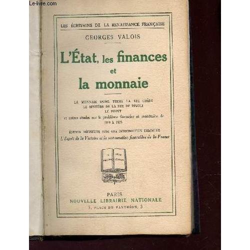 L'etat, Les Finances Et La Monnaie / La Monnaie Saine Tuera La Vie Chère - Le Mystère De La Rue De Rivoli - Le Point / Cvollection Les Ecrivains De La Renaissance Francaise.