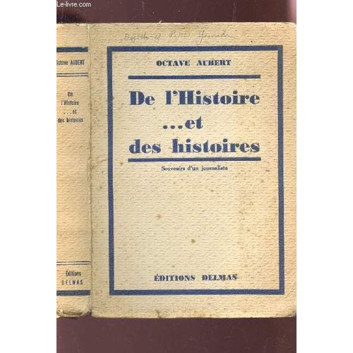 De L'histoire ... Et Des Histoires - Souvenirs D'un Journaliste