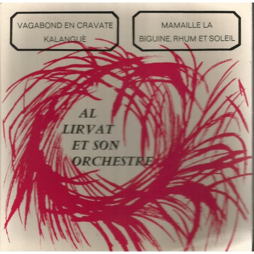 Kalangué (Al Lirvat - Martinales) - Mamaille La (Al Lirvat - Martinales) / Vagabond En Cravate (Al Lirvat Et Maurice Noiran) - Biguine, Rhum Et Soleil (Al Lirvat - Martinales)