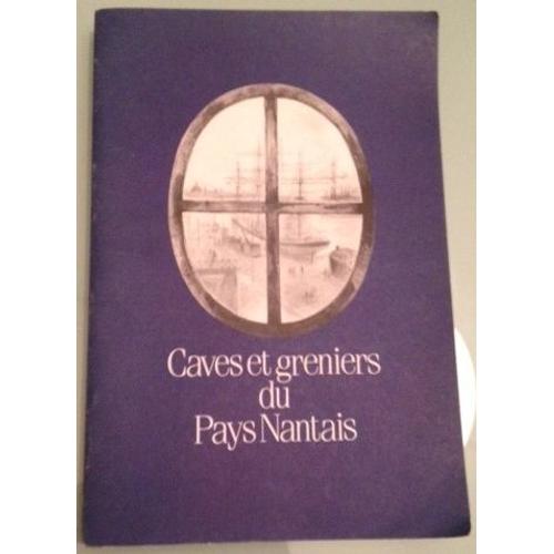 Caves Et Greniers Du Pays Nantais