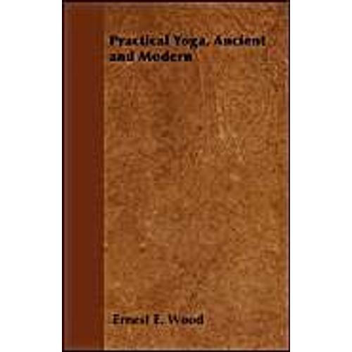 Practical Yoga, Ancient And Modern