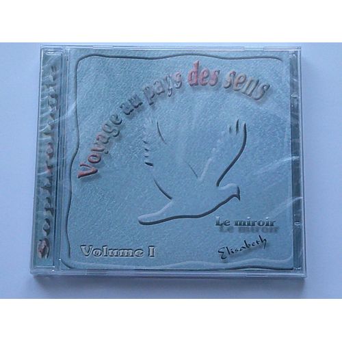 Voyage Au Pays Des Sens   -  Le Miroir ' Sophrologie Par Elisabeth Rei " Volume  1