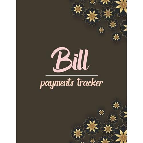 Bill Payment Tracker: Finance Monthly & Weekly Budget Planner Expense Tracker Bill Organizer Journal Notebook .120 Pases 8.5"X11"Inches And Easy To ... ,Amt Paid ,Unpaid Balance,Notes ,Date Paid.