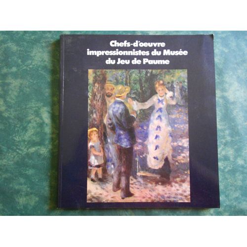 Chefs-D'oeuvre Impressionnistes Du Musée Du Jeu De Paume
