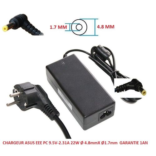 CHARGEUR ALIMENTATION COMPATIBLE POUR ASUS EEE PC 9.5V-2.31A 22W Ø 4.8mmX Ø1.7mm  GARANTIE 1AN