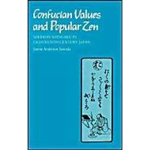 Confucian Values And Popular Zen: Sekimon Shingaku In Eighteenth Century Japan