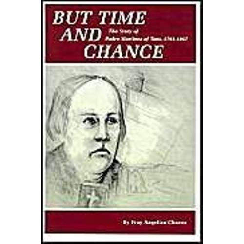 But Time And Change: The Story Of Padre Martinez Of Taos, 1793-1867