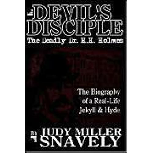 Devil's Disciple: The Deadly Dr. H.H. Holmes