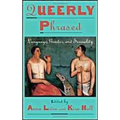 Queerly Phrased: Language, Gender And Sexuality