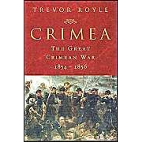 Crimea: The Great Crimean War 1854-1856