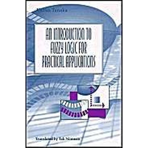 An Introduction To Fuzzy Logic For Practical Applications