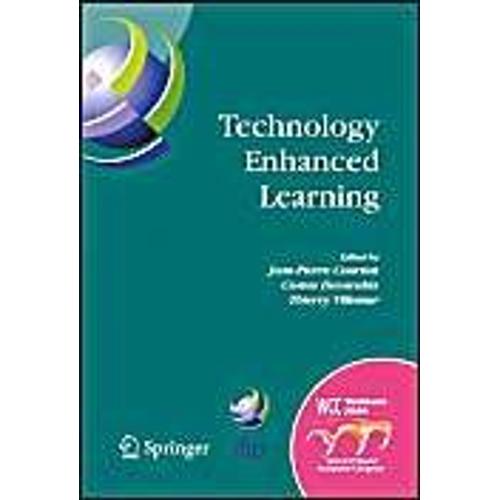 Technology Enhanced Learning: Ifip Tc3 Technology Enhanced Learning Workshop (Tel'04), World Computer Congress, August 22-27, 2004, Toulouse, France