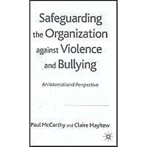 Safeguarding The Organization Against Violence And Bullying: An International Perspective