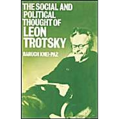 The Social And Political Thought Of Leon Trotsky