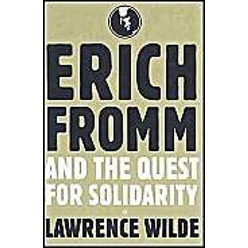 Erich Fromm And The Quest For Solidarity