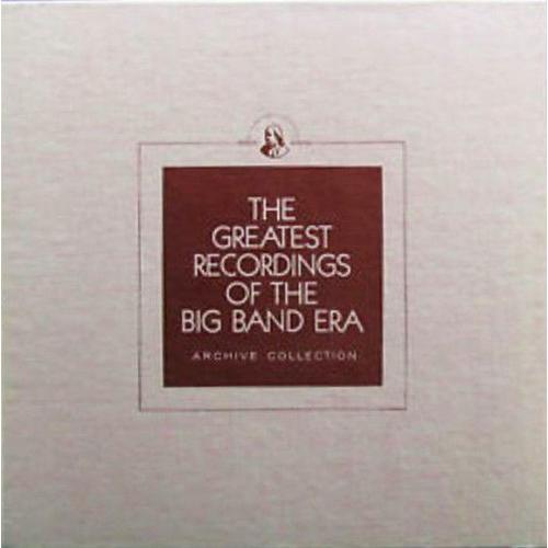 The Greatest Recordings Of The Big Band Era - Glenn Miller/Will Bradley/Don Redman/Georgie Auld